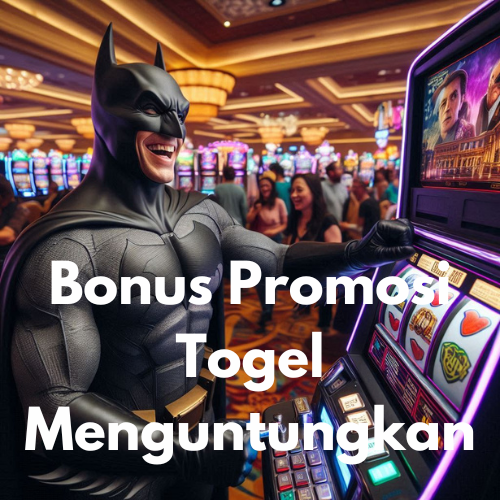 Bonus Promosi Togel Menguntungkan